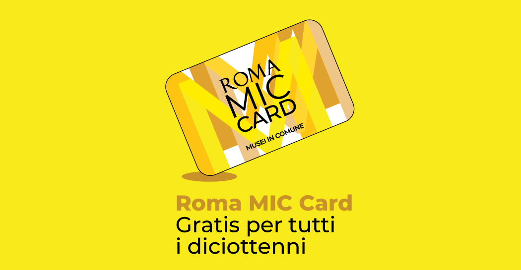 Roma MIC Card gratuita per tutti i ragazzi residenti a Roma che compiono 18 anni nel 2024